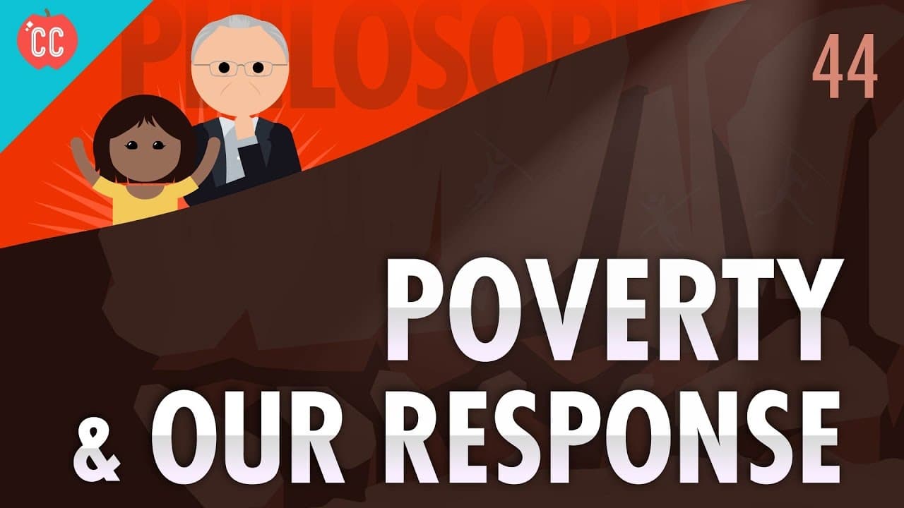 Poverty and Our Response to It: Crash Course Philosophy #44