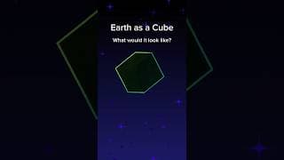 Earth as a Cube – What Would It Look Like?