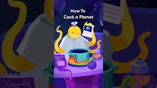 Let’s Cook a Planet!