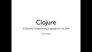 Clojure (the first talk) - Rich Hickey at LispNYC (2007)