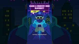 Let’s Cause a Country-Wide Blackout!